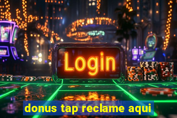 donus tap reclame aqui